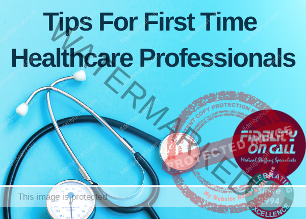 Tips for first Time Healtcare Professionals