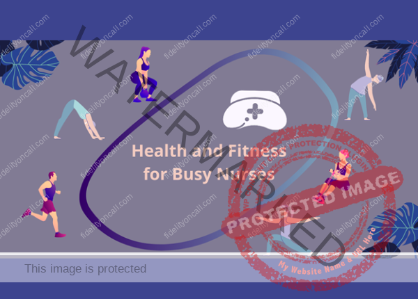 Health and Fitness for Busy Nurses – Healthcare Burnout Prevention