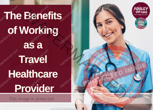 The Benefits of Working as a Travel Healthcare Provider