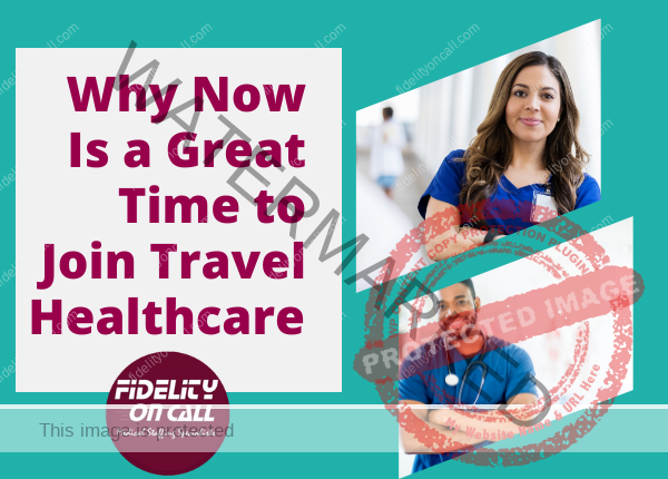 Why Now Is a Great Time to Join Travel Healthcare